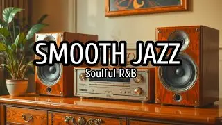 Smooth Jazz x Soulful R&B – успокаивающая ночная атмосфера для глубокого спокойствия