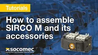 Tutorial: how to assemble the SIRCO M changeover switch and its accessories?
