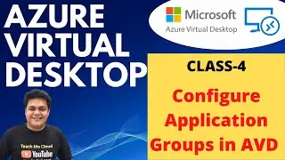 How to configure Application Groups in Azure Virtual Desktop ( AVD ) | Azure AZ_140
