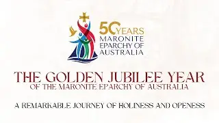 Reflecting on the Golden Jubilee Year of the Maronite Eparchy of Australia 2023