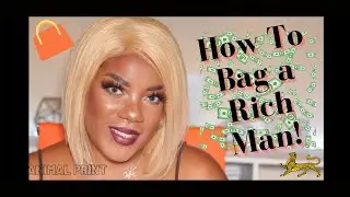 How to Bag a Rich Man (Dating 2020)