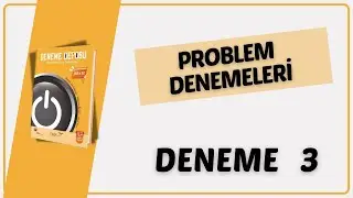 PROBLEM DENEME 3 ( DENEME DEPOSU PROBLEM DENEME ÇÖZÜMLERİ )