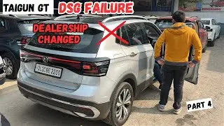 Volkswagen Taigun GT DSG Failure | Dealership Changed | Gearbox Fail | Taigun GT | Part 4