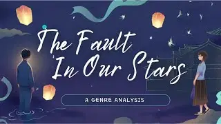 Genre Analysis of The Fault in Our Stars by John Green