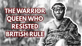 Yaa Asantewaa: The African Queen Who Resisted British Rule