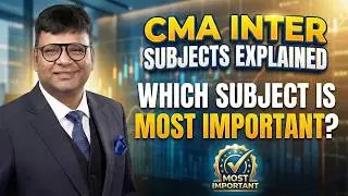 CMA Inter Subjects & Their Relevance | Don’t Study the WRONG Subjects | CA Satish Jalan