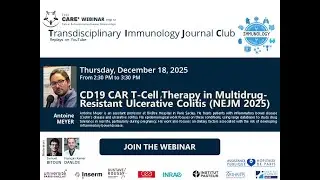 CD19 CAR TCell Therapy in MultidrugResistant Ulcerative Colitis (NEJM 2025) - Journal Club TIJC