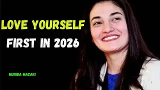 Love Yourself First in 2026 - Muniba Mazari Speech