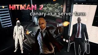 HITMAN 2: - Haven Island-The Last Resort Canary In A Server Farm