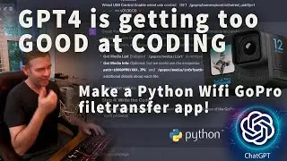 1st time Python coder! Chat GPT4 is getting TOO GOOD at CODING! Lets make a Python Wifi GoPro App!