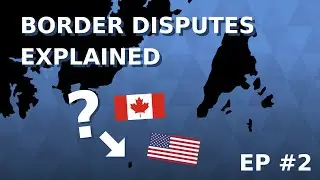 Border Disputes Explained (Episode 2)