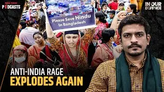 Why Anti-India Anger Is Boiling Over in Bangladesh
