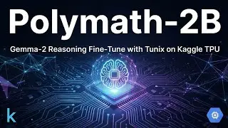 Polymath-2B: Fixing Hallucinations with Tunix on Kaggle TPUs