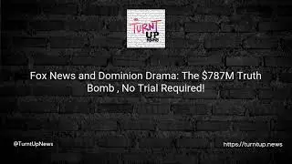 📺 Fox News and Dominion Drama: The $787M Truth Bomb 💣, No Trial Required!