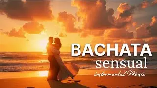 Best Romantic Bachata Instrumentals | Smooth Guitar & Latin Vibes