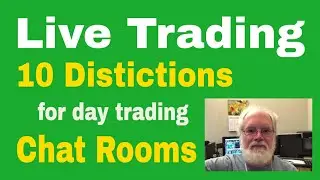 Live Trading: 10 Distinctions for Day Trading Chat Rooms.