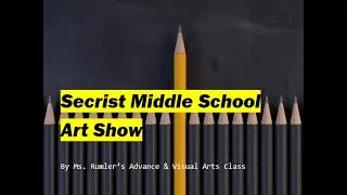 Secrist Middle School Art Show 2020-21