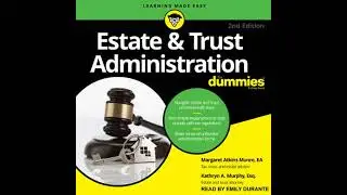 Estate & Trust Administration For Dummies - Kathryn A. Murphy