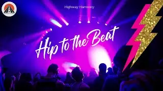 Hip to the Beat | Harmony Highway | Afrobeats EDM Disco Dance Fusion