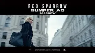 Red Sparrow ['Sparrow' Bumper Ad in HD (1080p)]