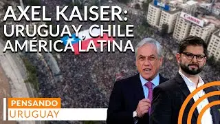 Axel Kaiser nos habla de Uruguay, Chile y Am&eacute;rica Latina