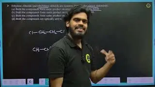 38. Ethylene chloride and ethylidene chloride are isomers. Identify the correct statements.(a) Both