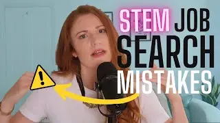 How to get a new job in STEM - 5 MISTAKES!