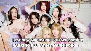 Ranking All Say My Name Songs (from WaveWay to UFO [ATTENT!ON])