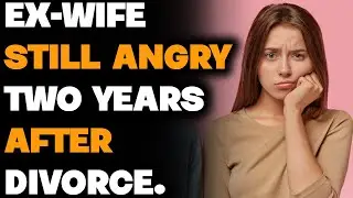 Ex-wife still angry 2 years after divorce...Reddit Cheating Stories