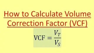 How to Calculate Volume Correction Factor (VCF)