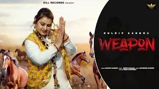 Weapon Kuldip Sandhu Rupin Kahlon | Latest Punjabi Song 2026