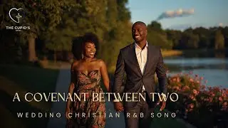 A Covenant Between Two &mdash; Christian R&B Wedding Love Song (Lyrics)
