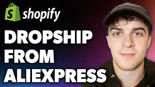 How to Dropship on Shopify From Aliexpress (Full 2024 Guide)