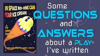 In Space No-one Can Fear Ice Cream, Q and A, Part 1