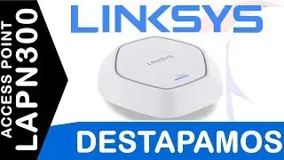 Destapando y configurando Linksys LAPN300 Tecnocompras