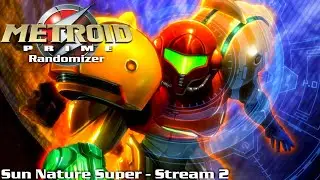 Metroid Prime Randomizer [Sun Nature Super] - Stream 2