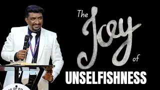 The Joy of Unselfishness || Sunday Service || Pas. Rajesh Felix || Sermon || 07/12/2025