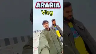 Araria Vlog😄 #vlog #virals #trending