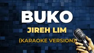BUKO - Jireh Lim [ KARAOKE VERSION ]