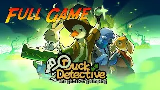 Duck Detective: The Ghost of Glamping | Complete Gameplay Walkthrough - Full Game | No Commentary