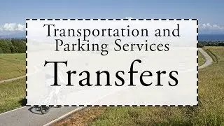 Transportation and Parking Services: Transfers