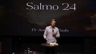 Salmos 24 Pr Andreas Pauls