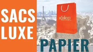 Comment sont fabriqués les sacs papier Luxe