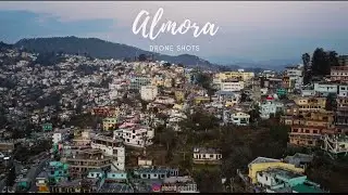 drone shots of almora || almora uttarakhand