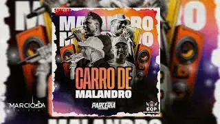 PARCERIA DO FORRÓ CARRO DE MALANDRO @parceria_do_forro 