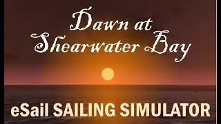 eSail Sailing Simulator - Dawn at Shearwater Bay