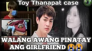 🔴 THAI ACTOR NA SI TOY THANAPAT ARESTADO SA PAG PATAY NG KANYANG KASINTAHAN ( FULL VIDEO)