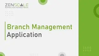 Branch Management Application | Zenscale
