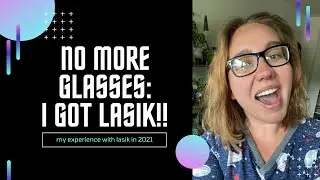 i got lasik!!! | my experience with lasik in 2021