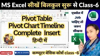 Excel Class-6: Pivot Table, Chart & Timeline  Full Insert Guide for Beginners | Excel for Job🔥
